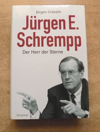 Grässlin, Jürgen  Jürgen E. Schrempp - Der Herr der Sterne. 