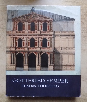   Gottfried Semper zum 100. Todestag - Ausstellung im Albertinum zu Dresden vom 15. Mai bis 29. August 1979. 