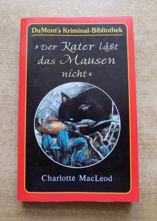 MacLeod, Charlotte  Der Kater läßt das Mausen nicht. 