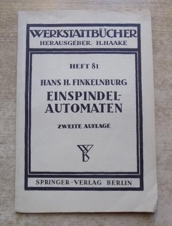 Finkelnburg, Hans H.  Die wirtschaftliche Verwendung von Einspindelautomaten. 