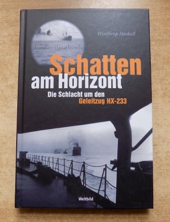 Haskell, Winthrop  Schatten am Horizont - Die Schlacht um den Geleitzug HX 233. 