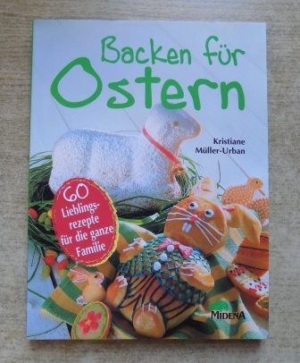 Müller-Urban, Kristiane  Backen für Ostern. 