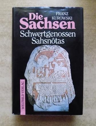 Kurowski, Franz  Die Sachsen - Schwertgenossen Sahsnotas. 