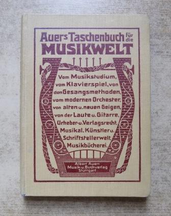   Auers Taschenbuch für die Musikwelt - Zur Belehrung und Anregung herausgegeben. 