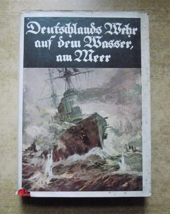 Kirchhoff, Hermann  Deutschlands Wehr auf dem Wasser am Meer - Die kaiserliche Marine im Weltkriege. Daheim und in Übersee. 