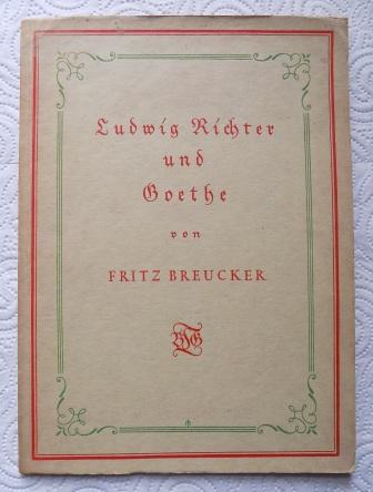 Breucker, Fritz  Ludwig Richter und Goethe. 