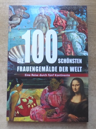 Leier, Manfred  Die 100 schönsten Frauengemälde der Welt. 