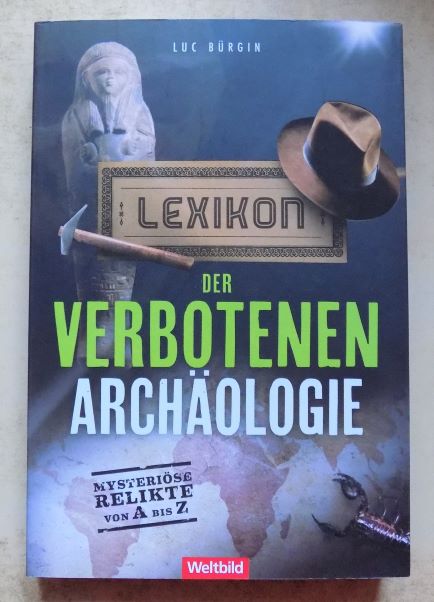 Bürgin, Luc  Lexikon der verbotenen Archäologie - Mysteriöse Relikte von A bis Z. 