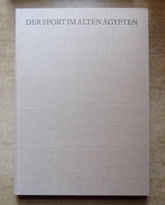 Touny, A. D. und Steffen Wenig  Der Sport im alten Ägypten. 