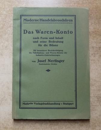 Nertinger, Josef  Das Waren-Konto nach Form und Inhalt und seine Bedeutung für die Bilanz. 