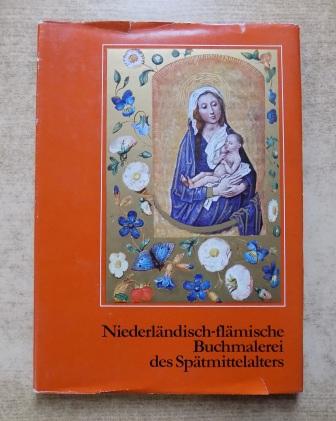 Wolf, Horst  Niederländisch-flämische Buchmalerei des Spätmittelalters. 