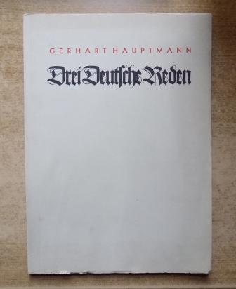 Hauptmann, Gerhart  Drei Deutsche Reden - Gesellschaft der Freunde der Deutschen Bücherei Leipzig. 