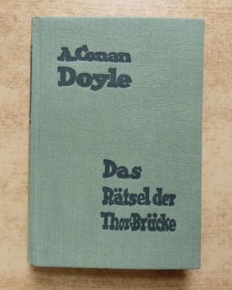 Doyle, Arthur Conan  Das Rätsel der Thor Brücke - und andere Abenteuer von Sherlock Holmes. 