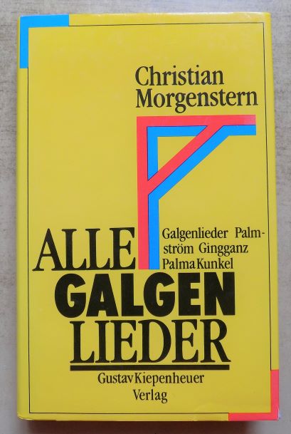 Morgenstern, Christian  Alle Galgenlieder - Galgenlieder, Palmström, Palma Kunkel, Gingganz. 