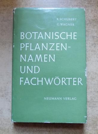 Schubert, R. und G. Wagner  Botanische Pflanzennamen und Fachwörter. 