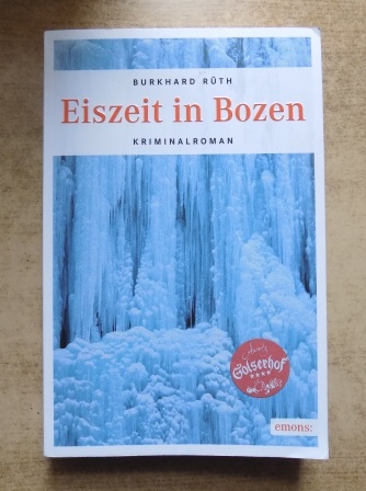 Rüth, Burkhard  Eiszeit in Bozen - Kriminalroman. 