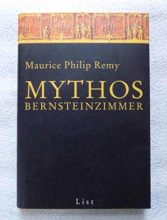 Remy, Maurice Philip  Mythos Bernsteinzimmer. 