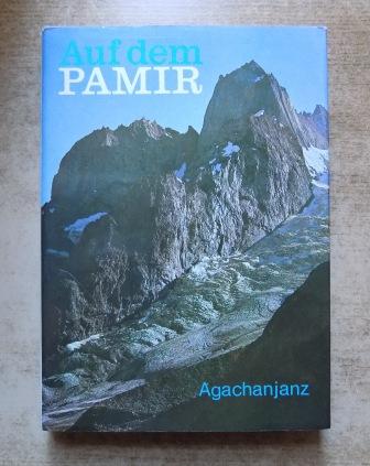 Agachanjanz, Okmir  Auf dem Pamir - Aufzeichnungen eines Geobotanikers. 