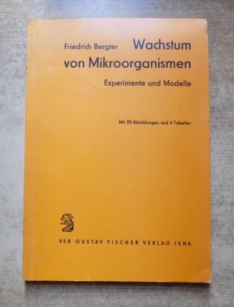 Bergter, Friedrich  Wachstum von Mikroorganismen - Experimente und Modelle. 