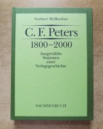 Molkenbur, Norbert  C. F. Peters 1800 - 2000 - Ausgewählte Stationen einer Verlagsgeschichte. 