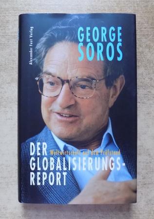 Soros, George  Der Globalisierungsreport - Weltwirtschaft auf dem Prüfstand. 