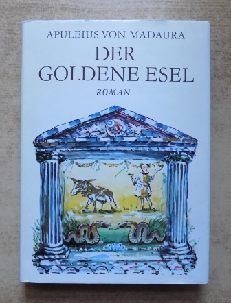 Madaura, Apuleius von  Der goldene Esel - Roman. 