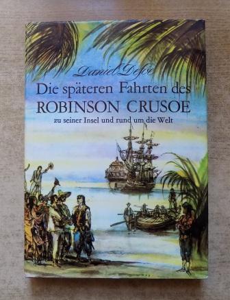 Defoe, Daniel  Die späteren Fahrten des Robinson Crusoe - Zu seiner Insel und rund um die Welt. 