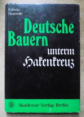 Hoernle, Edwin  Deutsche Bauern unterm Hakenkreuz - Herausgegeben von Lothar Berthold und Dieter Lange. 