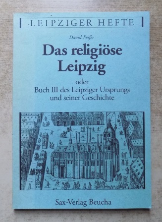 Peifer, David  Das religiöse Leipzig. 