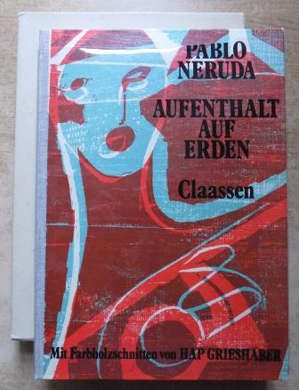 Neruda, Pablo  Aufenthalt auf Erden - Aus dem Spanischen übertragen von Erich Arendt und Stephan Hermlin. Nachwort von Carlos Rincon. 