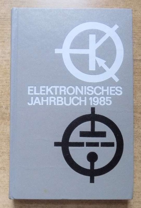 Schubert, Karl-Heinz (Hrg.)  Elektronisches Jahrbuch für den Funkamateur 1985. 