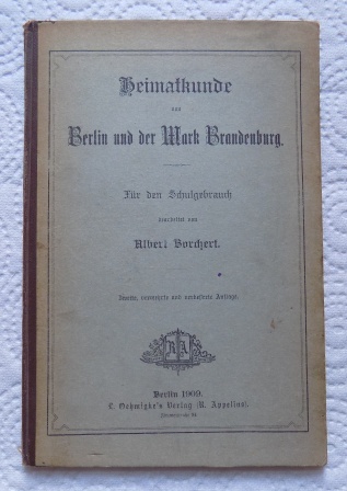 Borchert, Albert  Heimatkunde von Berlin und der Mark Brandenburg. 