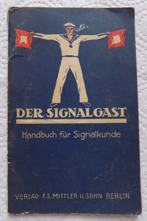   Der Signalgast - Anweisung zum Signalisieren auf See nach dem nationalen Verfahren. 