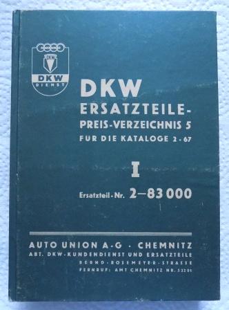 Auto Union, (Hrg.)  DKW Ersatzteile - Preis-Verzeichnis 5 - Für die Kataloge 2 - 67. Band I. - Ersatzteil-Nr. 2 bis 83000. Auto Union AG Chemnitz, Abt. DKW Kundendienst und Ersatzteile. 