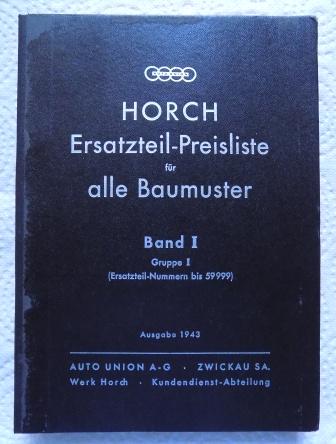 Auto Union, (Hrg.)  Horch Ersatzteil Preisliste für alle Baumuster - Gruppe I - Ersatzteil-Nummern bis 59999. Ausgabe 1943. 