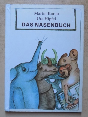 Karau, Martin und Ute Hipfel  Das Nasenbuch - Pappbilderbuch für Kinder. 