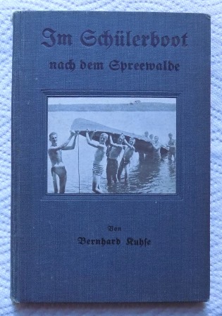 Kuhse, Bernhard  Im Schülerboot nach dem Spreewalde - Pfingstfahrt des Rudervereins Kaiser Wilhelm. 