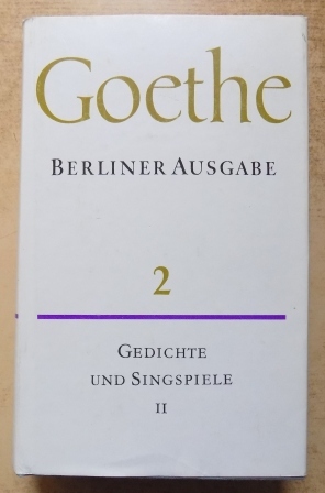 Goethe, Johann Wolfgang von  Poetische Werke - Gedichte und Singspiele II - Gedichte, Nachlese und Nachlaß. 