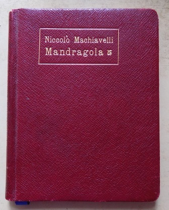 Machiavelli, Niccolo  Mandragola - Komödie in fünf Aufzügen. 