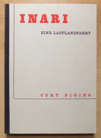 Biging, Curt  Inari - Eine Lapplandfahrt. 