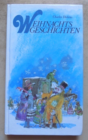 Dickens, Charles  Weihnachtsgeschichten - Ein Weihnachtslied in Prosa, Die Silvesterglocken, Anwalt der Menschlichkeit. 