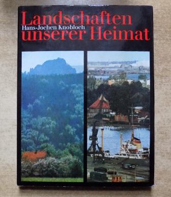 Knobloch, Hans Jochen  Landschaften unserer Heimat - Mit Motiven aus der DDR. 