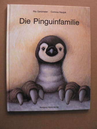 Gersmeier, Ria/Naujok, Corinna (Illustr.)  Die Pinguinfamilie. 