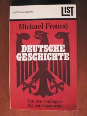 Michael Freund  Deutsche Geschichte. Von den Anfängen bis zur Gegenwart. 
