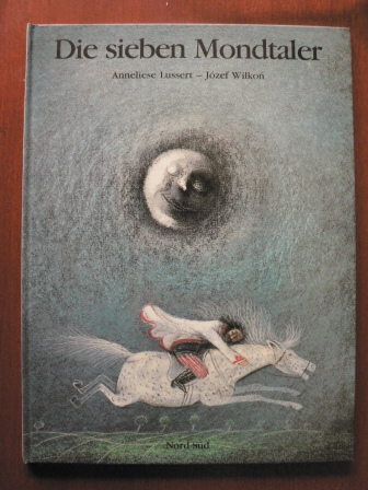 Anneliese Lussert/Józef Wilkon (Illustr.)  Die sieben Mondtaler 