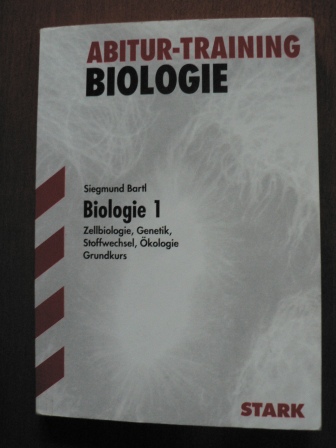 Bartl, Siegmund  Abitur-Training Biologie 1. Grundkurs (G9). Zellbiologie, Genetik, Stoffwechsel, Ökologie 