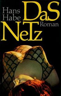 Hans Habe  Das Netz. Roman 