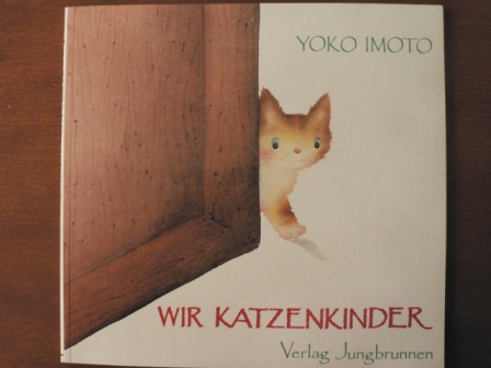 Yoko Imoto (Autor)  Wir Katzenkinder. Eine Bildergeschichte 