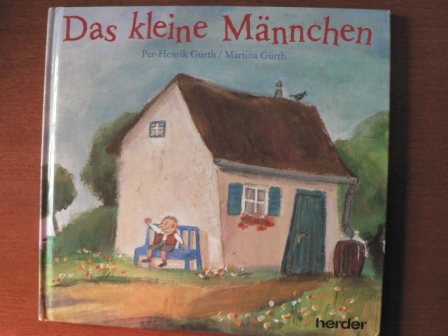 Per-Henrik Gürth (Autor), Martina Gürth (Autor)  Das kleine Männchen 