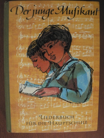 Kirmeyer, Rudolf  Der junge Musikant. Liederbuch für die Hauptschule 